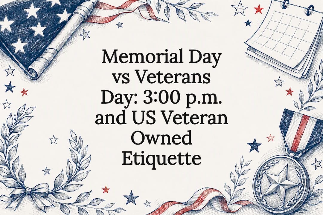 Memorial Day vs Veterans Day: 3:00 p.m. and US Veteran Owned Etiquette - Gulf of America®